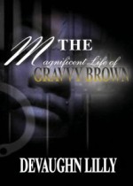 The Magnificent Life of Gravvy Brown